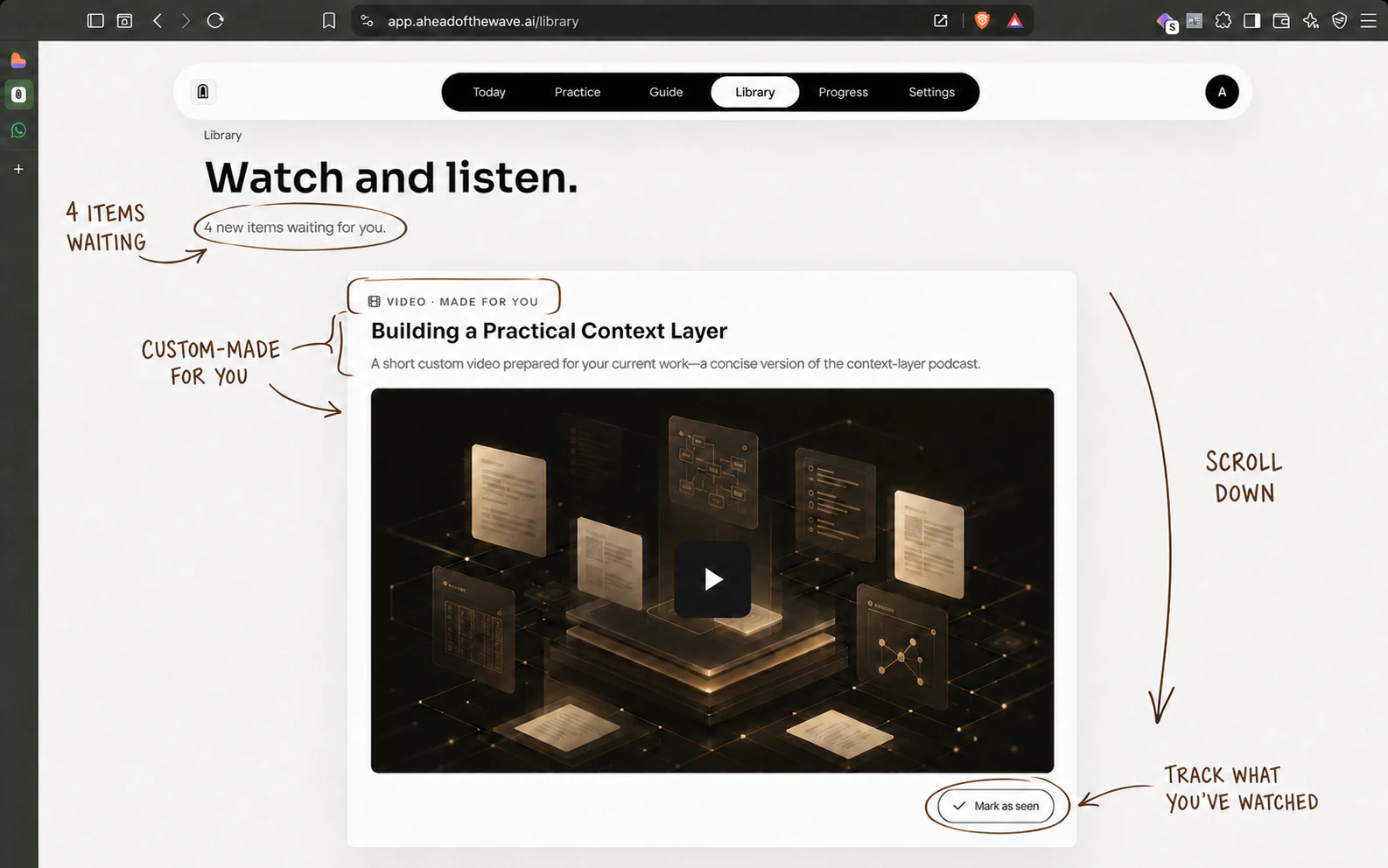 The member app's library view: a custom-made video titled 'Building a Practical Context Layer' with a 'Mark as seen' tracker, showing how members watch and track content made for their current work.